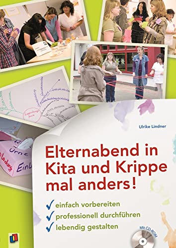 Elternabend in Kita und Krippe mal anders!: Einfach vorbereiten - professionell durchführen - lebendig gestalten