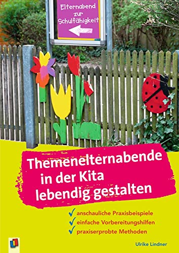 Themenelternabende in der Kita lebendig gestalten: anschauliche Praxisbeispiele – einfache Vorbereitungshilfen – praxiserprobte Methoden von Verlag An Der Ruhr