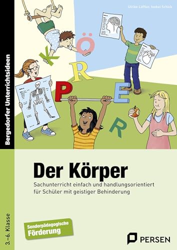 Der Körper: Sachunterricht einfach und handlungsorientiert für Schüler mit geistiger Behinderung (3. bis 6. Klasse) von Persen Verlag i.d. AAP