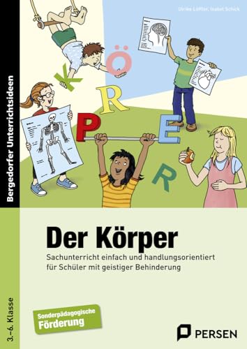 Der Körper: Sachunterricht einfach und handlungsorientiert für Schüler mit geistiger Behinderung (3. bis 6. Klasse) von Persen Verlag i.d. AAP