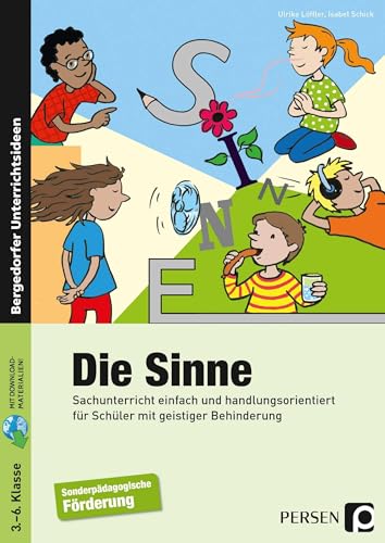 Die Sinne: Sachunterricht einfach und handlungsorientiert für Schüler mit geistiger Behinderung (3. bis 6. Klasse) von Persen Verlag i.d. AAP