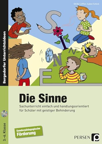 Die Sinne: Sachunterricht einfach und handlungsorientiert für Schüler mit geistiger Behinderung (3. bis 6. Klasse) von Persen Verlag i.d. AAP