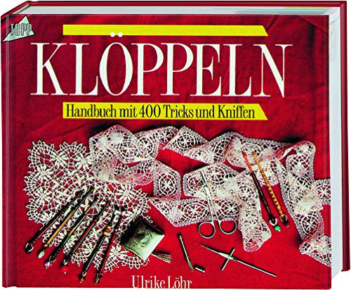 Ein Handbuch zum Klöppeln (Standardwerk): 400 Tricks und Kniffe von Frech