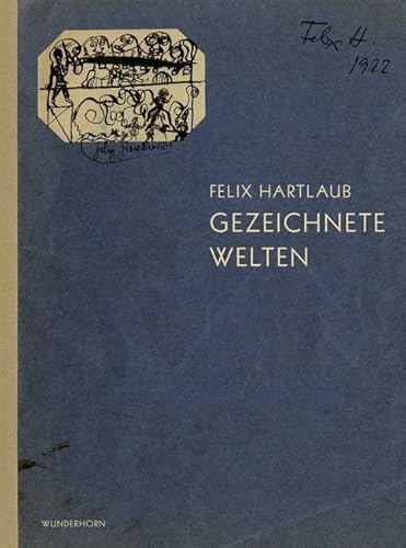 Felix Hartlaub: Gezeichnete Welten von Wunderhorn