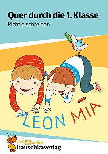 Richtig schreiben lernen 1. Klasse Übungsblock: Rechtschreiben und Grammatik spielerisch wiederholen inklusive Lösungen (Quer durch - Übungshefte und -blöcke, Band 659)