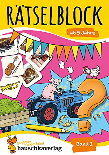 Rätselblock ab 5 Jahre - Band 2: Bunter Rätselspaß für die Vorschule - Labyrinth, Suchbilder, knobeln und logisches Denken fördern (Rätselbücher, Band 636)