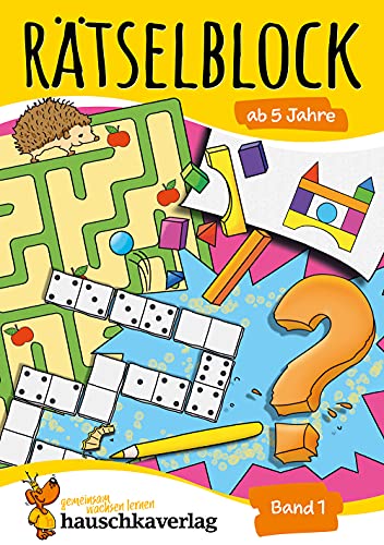 Rätselblock ab 5 Jahre - Band 1: Bunter Rätselspaß für die Vorschule - Labyrinth, Sudoku, Suchbilder, Konzentrationstraining und logisches Denken fördern (Rätselbücher, Band 630) von Hauschka Verlag