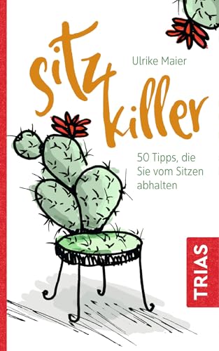 Sitz-Killer: Über 50 Tipps, die Sie vom Sitzen abhalten