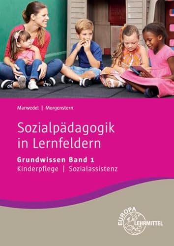 Sozialpädagogik in Lernfeldern Grundwissen Band 1: Lernfelder 1-4 von Europa-Lehrmittel