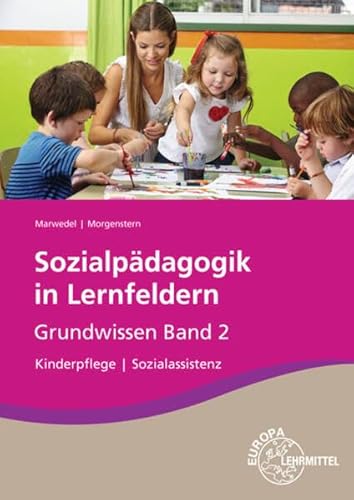 Sozialpädagogik in Lernfeldern Grundwissen Band 2: Lernfelder 5-8