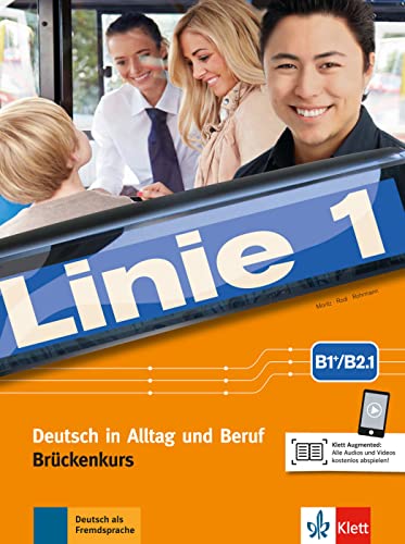 Linie 1 B1+/B2.1: Deutsch in Alltag und Beruf. Kurs- und Übungsbuch Teil 1 mit Audios und Videos (Linie 1: Deutsch in Alltag und Beruf)