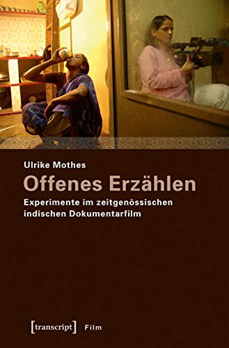 Offenes Erzählen: Experimente im zeitgenössischen indischen Dokumentarfilm