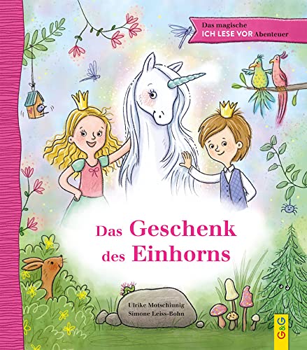 Das magische ICH LESE VOR-Abenteuer: Das Geschenk des Einhorns: Entdecke die Geschichte in der Geschichte von G&G Verlagsges.