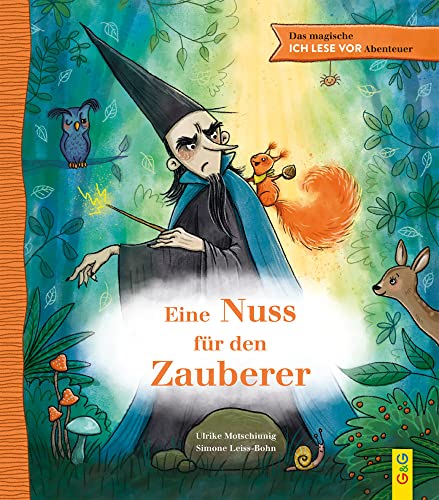 Das magische ICH LESE VOR-Abenteuer: Eine Nuss für den Zauberer: Entdecke die Geschichte in der Geschichte von G&G Verlagsges.