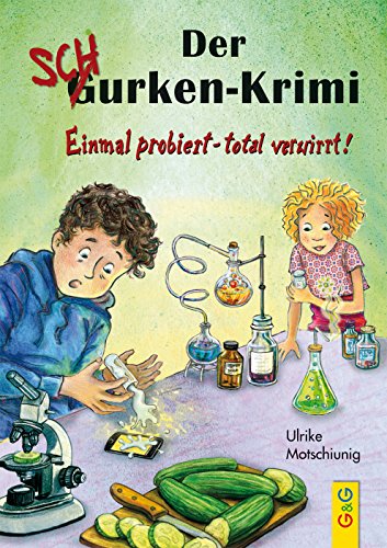 Der Gurken-Schurken-Krimi: Einmal probiert - total verwirrt! von G & G Kinder- u. Jugendbuch