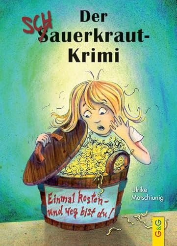 Der Schauerkraut-Krimi: Einmal kosten - und weg bist du!