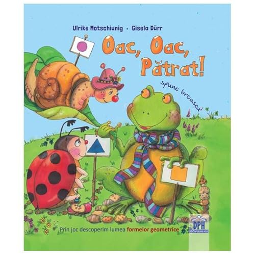 Oac, Oac, Patrat! Spune Broasca! von Didactica Publishing House