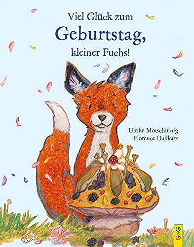 Viel Glück zum Geburtstag, kleiner Fuchs!: Die Sonderausgabe mit Geburtstagsplaner (Der kleine Fuchs) von G&G Verlagsges.
