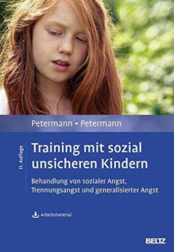 Training mit sozial unsicheren Kindern: Behandlung von sozialer Angst, Trennungsangst und generalisierter Angst. Mit Arbeitsmaterial zum Download von Psychologie Verlagsunion