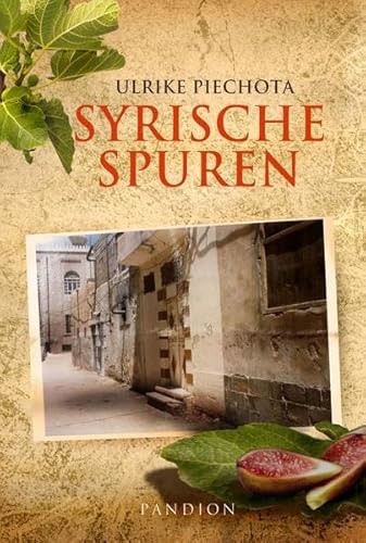 Syrische Spuren: Roman von Pandion Verlag