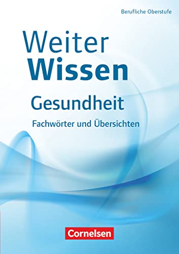 Weiterwissen - Gesundheit: Fachwörter und Übersichten - Fachbuch
