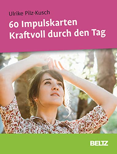 60 Impulskarten Kraftvoll durch den Tag: Mit Illustrationen von Martina Lauterjung von Beltz