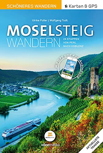 Moselsteig Schöneres Wandern Pocket. GPS, Detailkarten, Höhenprofile, Smartphone-Anbindung, aktuellste Trasse: 24 Etappen von Perl nach Koblenz (Ein ... Tag Pocket: Pocketwanderführer von ideemedia)