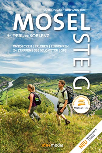 Moselsteig. Offizieller Wanderführer, 365 km, 24 Etappen von Perl bis Koblenz, GPS, Detailkarten, Scan to go, Höhenprofile, Rundwege