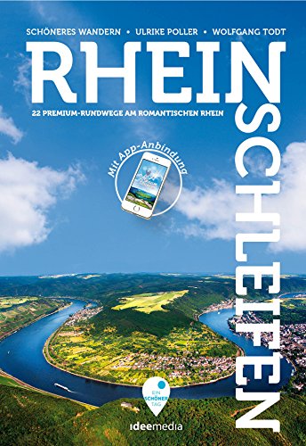 Rheinschleifen - Offizieller Wanderführer. 21 neue Premium-Rundwege an Rheinsteig und Rheinburgenweg: Sagenhafter Wandergenuß zwischen Bingen und Bonn ... Tag Pocket: Pocketwanderführer von ideemedia) von Idee Media GmbH