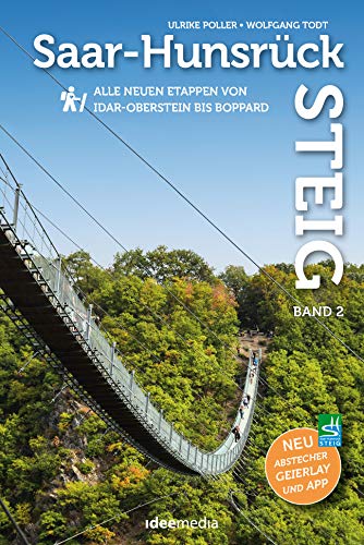 Saar-Hunsrück-Steig Premium-Wandern, Band 2 mit Faltkarte: 12 neue Etappen von Idar-Oberstein bis Boppard plus 7 Rundwege an der Geierlay Saar-Hunsrück-Steig Premium-Wandern, Band 2 mit Faltkarte: 12 neue Etappen von Idar-Oberstein bis Boppard plus 7 Rundwege an der Geierlay