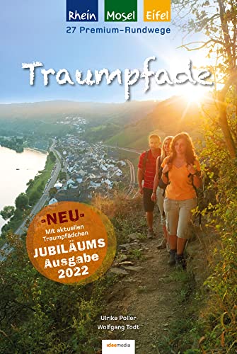 Traumpfade - Jubiläumsausgabe 2022: 27 Premium-Rundwege am Rhein, an der Mosel und in der Eifel (Ein schöner Tag Pocket / Pocketwanderführer von ... ... Tag Pocket: Pocketwanderführer von ideemedia)