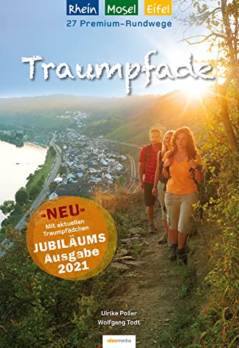 Traumpfade - Jubiläumsausgabe 2022: 27 Premium-Rundwege am Rhein, an der Mosel und in der Eifel (Ein schöner Tag Pocket / Pocketwanderführer von ... ... Tag Pocket: Pocketwanderführer von ideemedia)