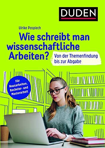 Wie schreibt man wissenschaftliche Arbeiten?: Von der Themenfindung bis zur Abgabe. Für Hausarbeiten, Bachelor- und Masterarbeit (Duden - Ratgeber) von Bibliograph. Instit. GmbH