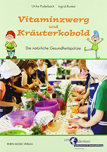 Vitaminzwerg und Kräuterkobold: Die natürliche Gesundheitspolizei