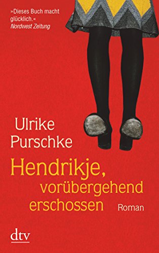 Hendrikje, vorübergehend erschossen. Roman