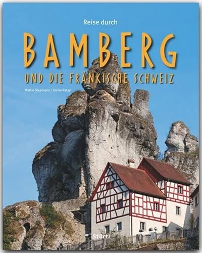 Reise durch BAMBERG und die FRÄNKISCHE SCHWEIZ - Ein Bildband mit 210 Bildern - STÜRTZ Verlag: Ein Bildband mit über 210 Bildern auf 140 Seiten - STÜRTZ Verlag (Horizont) von Strtz Verlag