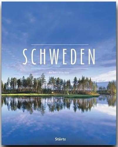 SCHWEDEN - Ein Premium***-Bildband in stabilem Schmuckschuber mit 224 Seiten und über 350 Abbildungen - STÜRTZ Verlag: Ein Premium***XL-Bildband in ... und über 350 Abbildungen - STÜRTZ Verlag