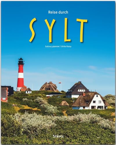 Reise durch Sylt: Ein Bildband mit über 170 Bildern auf 140 Seiten - STÜRTZ Verlag von Stürtz