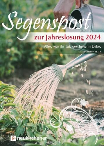 Segenspost zur Jahreslosung 2024: Alles, was ihr tut, geschehe in Liebe - 1. Korinther 16.14 von Neukirchener Verlag