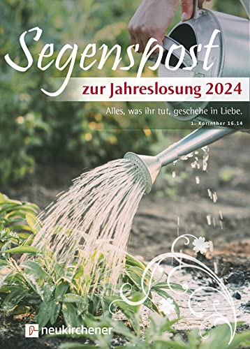 Segenspost zur Jahreslosung 2024: Alles, was ihr tut, geschehe in Liebe - 1. Korinther 16.14 von Neukirchener Verlag