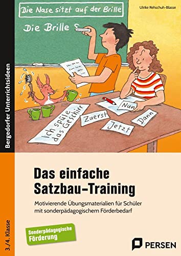 Das einfache Satzbau-Training: Motivierende Übungsmaterialien für Schüler mit sonderpädagogischem Förderbedarf (3. und 4. Klasse) von Persen Verlag i.d. AAP