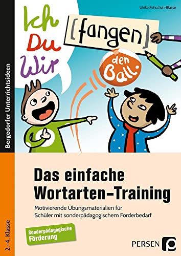 Das einfache Wortarten-Training: Motivierende Übungsmaterialien für Schüler mit sonderpädagogischem Förderbedarf (2. bis 4. Klasse)