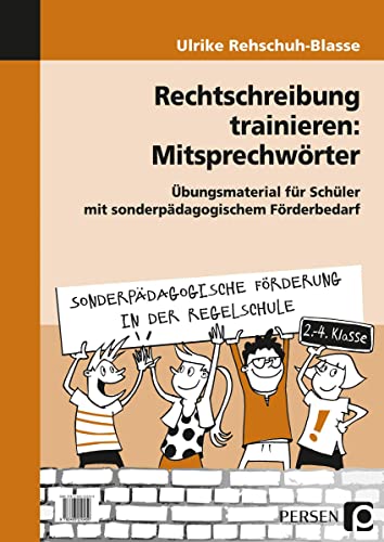 Rechtschreibung trainieren: Mitsprechwörter: Übungsmaterial für Schüler mit sonderpädagogischem Förderbedarf (2. bis 4. Klasse) (Sonderpäd. Förderung in der Regelschule) von Persen Verlag i.d. AAP