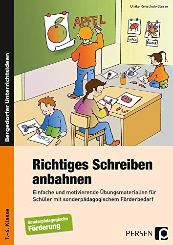 Richtiges Schreiben anbahnen: Einfache und motivierende Übungsmaterialien für Schüler mit sonderpädagogischem Förderbedarf (1. bis 4. Klasse) von Persen Verlag i.d. AAP