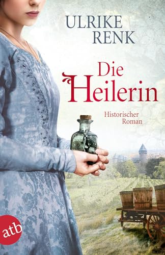 Die Heilerin: Historischer Roman von Aufbau Tb