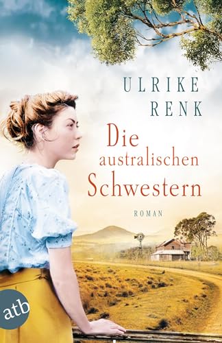 Die australischen Schwestern: Roman (Die Australien Saga, Band 2)