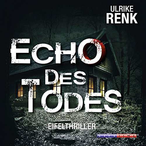 Echo des Todes: Eifelthriller