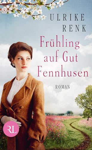 Frühling auf Gut Fennhusen: Roman (Die Ostpreußen Saga, Band 5)