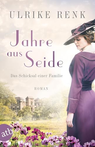 Jahre aus Seide: Das Schicksal einer Familie (Die große Seidenstadt-Saga, Band 1) von Aufbau Taschenbuch Verlag