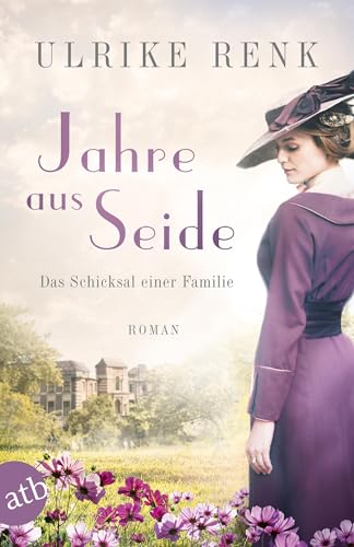 Jahre aus Seide: Das Schicksal einer Familie (Die große Seidenstadt-Saga, Band 1)